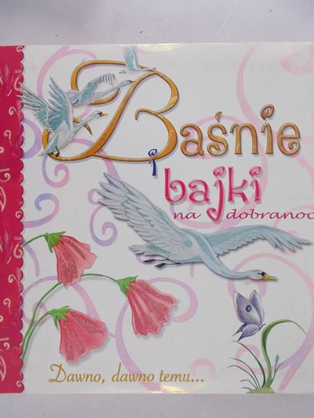 Dziejowska Joanna (red.) - Baśnie, bajki na dobranoc