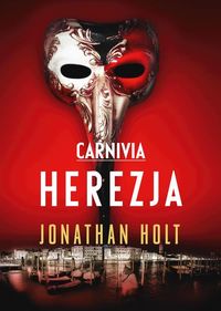 Holt Jonathan - Carnivia Herezja