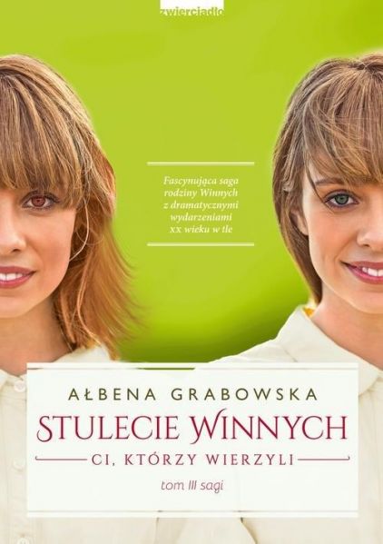 Grabowska Ałbena - Stulecie Winnych Tom 3 Ci, którzy wierzyli