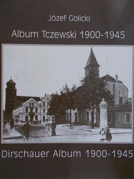 Golicki Józef - Album Tczewski 1900- 1945