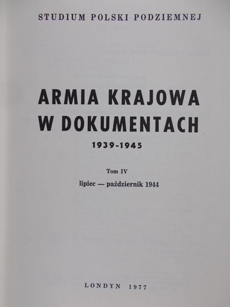 Czarnocka Halina (red.) - Armia Krajowa w dokumentach 1939-1945, t. IV