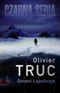 Truc Olivier - Ostatni Lapończyk