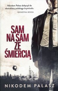 Pałasz Nikodem - Sam na sam ze śmiercią