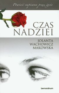Wachowicz-Makowska Jolanta - Czas nadziei