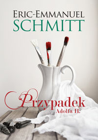 Schmitt Eric-Emmanuel - Przypadek Adolfa H.