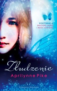 Pike Aprilynne - Złudzenie: Skrzydła,t. 3