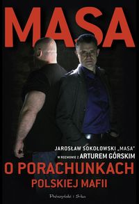 Górski Artur - Masa o porachunkach polskiej mafii