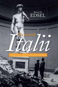 Edsel Robert - Na ratunek Italii