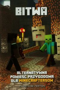 Cheverton Mark - Bitwa Alternatywna powieść przygodowa dla minecraftersów