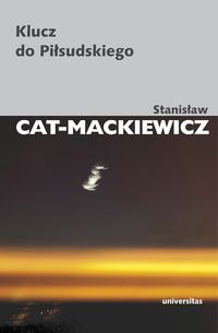 Cat-Mackiewicz Stanisław - Klucz do Piłsudskiego
