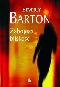 Barton Beverly - Zabójcza bliskość