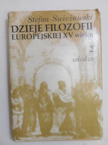 Świeżawski Stefan - Dzieje filozofii europejskiej XV wieku. Tom II.