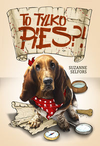 Selfors Suzanne - To tylko pies?
