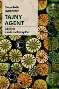 Century Douglas - Tajny agent. Moje życie wsród narkoterrorystów