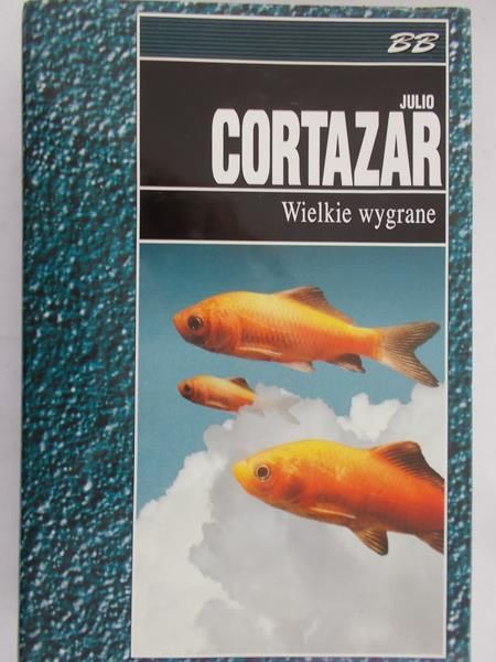 Cortazar Julio - Wielkie wygrane, Muza BB