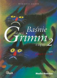 Grimm Wilhelm,Grimm Jakub - Baśnie braci Grimm część 2, Audiobook