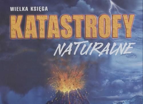 Wielka Księga Katastrofy Naturalne