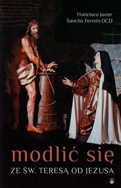 Francisco Javier - modlić się  ze św. Teresą od Jezusa