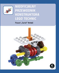 Kmieć Paweł - Nieoficjalny przewodnik konstruktora Lego Technic