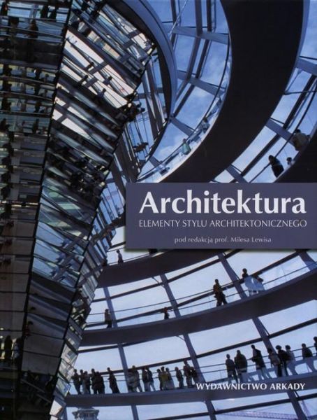 Lewis Mieles - Architektura. Elementy stylu architektonicznego