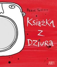 Tullet Herve - Książka z dziurą