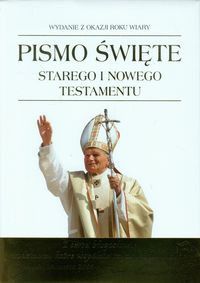 Pismo Święte Starego i Nowego Testamentu: Wydanie z okazji Roku Wiary ,Nowa