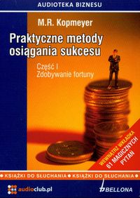 Kopmeyer M.R. - Praktyczne metody osiągania sukcesu część 1, Nowa