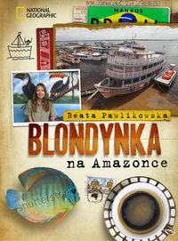 Pawlikowska Beata - Blondynka na Amazonce