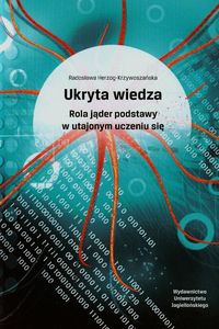 Herzog-Krzywoszańska Radosława - Ukryta wiedza Rola jąder podstawy w utajonym uczeniu się