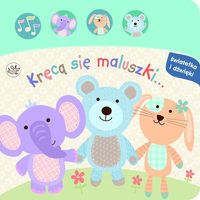Światełka i dźwięki Kręcą się maluszki…