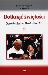 Skrzypczak Robert - Dotknąć świętości, Nowa