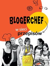 Gibka Sławomira (red.) - BlogerChef W sieci przepisów