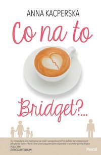 Kacperska Anna - Co na to Bridget?...