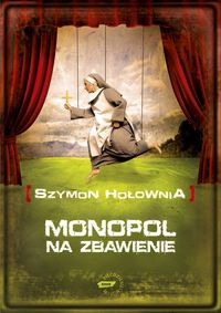 Hołownia Szymon - Monopol na zbawienie, Nowa