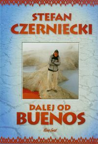 Czerniecki Stefan - Dalej od Buenos