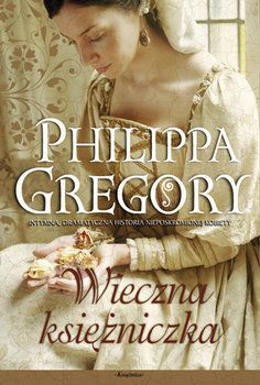 Gregory Philippa - Wieczna księżniczka