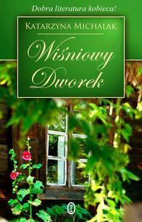 Michalak Katarzyna - Wiśniowy Dworek