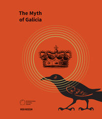 Galusek Łukasz (red.) - The Myth of Galicia, Nowa