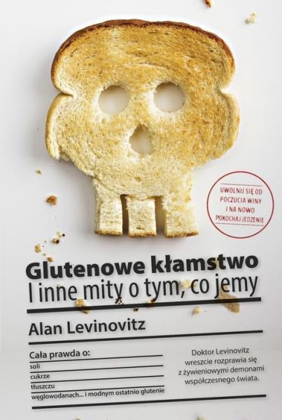 Alan Levinovitz - Glutenowe kłamstwo I inne mity o tym, co jemy