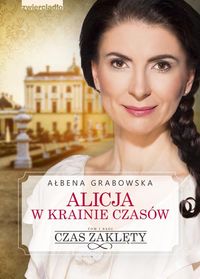 Grabowska Ałbena - Alicja w krainie czasów.