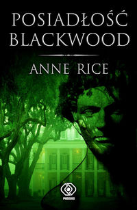 Rice Anne - Posiadłość Blackwood