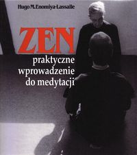 Enomiya-Lassalle Hugo M. - ZEN. Praktyczne wprowadzenie do medytacji