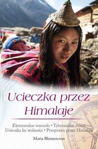 Blumencorn Maria - Ucieczka przez Himalaje