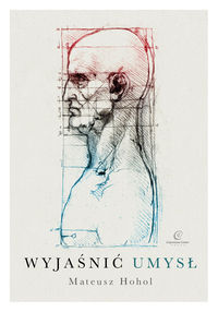 Hohol Mateusz - Wyjaśnić umysł