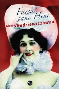 Rodziewiczówna Maria - Farsa pani Heni