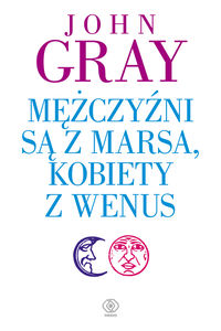 Gray John - Mężczyźni są z Marsa kobiety z Wenus