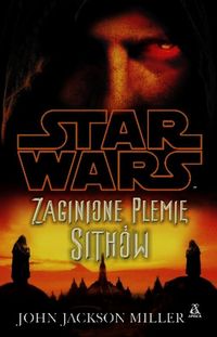 Miller John Jackson - Star Wars Zaginione plemię Sithów