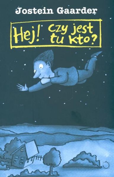 Gaarder Jostein - Hej! Czy jest tu kto?