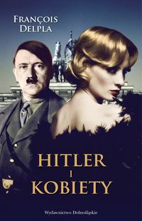 Delpla Francois - Hitler i kobiety