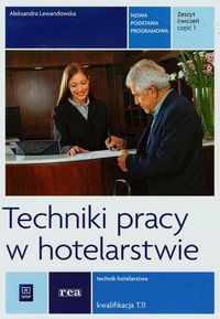 Lewandowska Aleksandra - Techniki pracy w hotelarstwie Zeszyt ćwiczeń Część 1